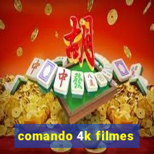 comando 4k filmes